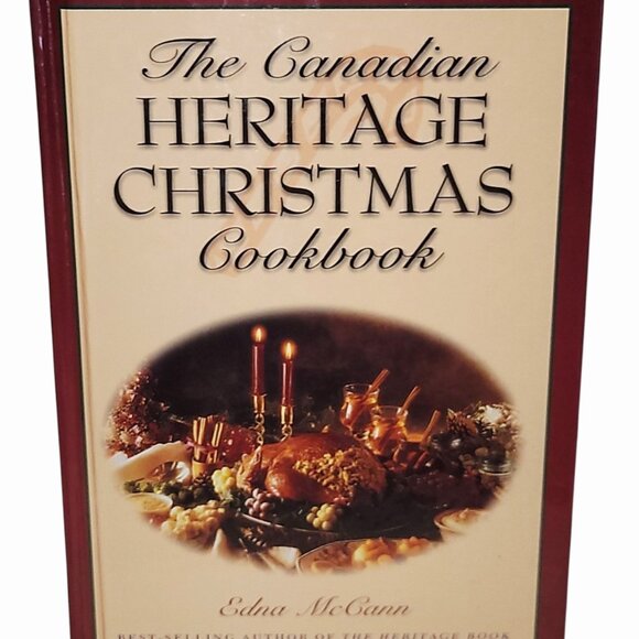The Canadian Heritage Christmas Cookbook Edna McCann 1998 HC New 151 pg - Picture 1 of 10